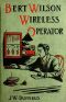 [Gutenberg 39262] • Bert Wilson, Wireless Operator